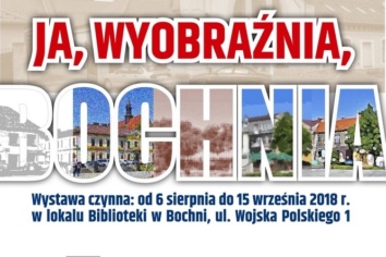 Ja, wyobraźnia, Bochnia – finisaż wystawy
