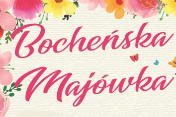 Bocheńska majówka 2019